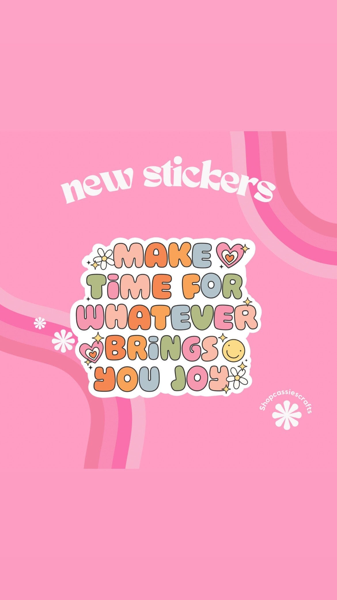 Make Time For Whatever Brings You Joy Sticker - ShopCassiesCrafts
