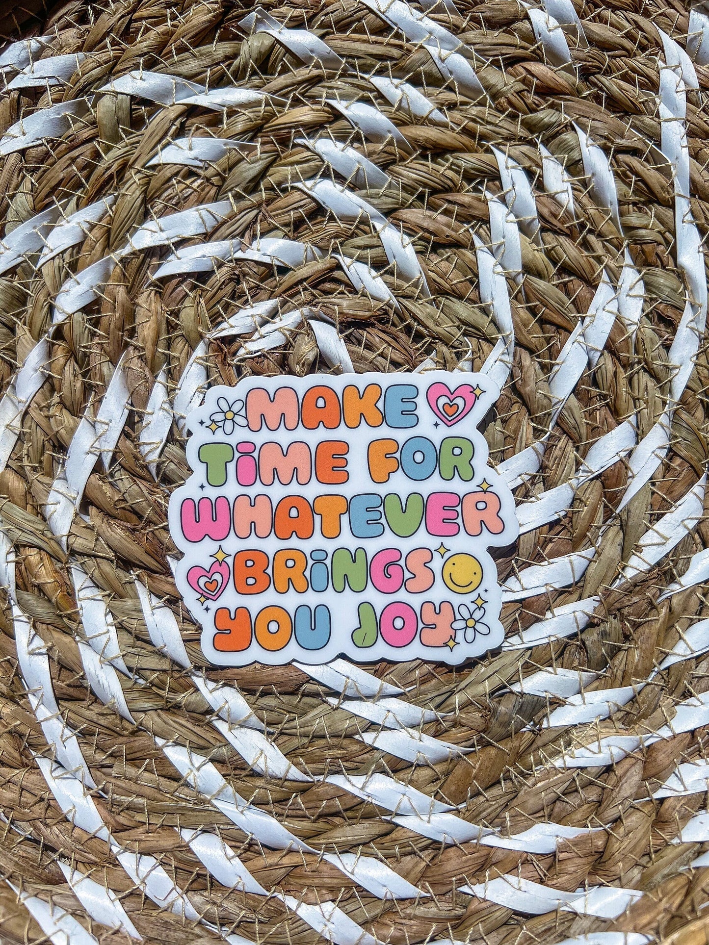 Make Time For Whatever Brings You Joy Sticker - ShopCassiesCrafts
