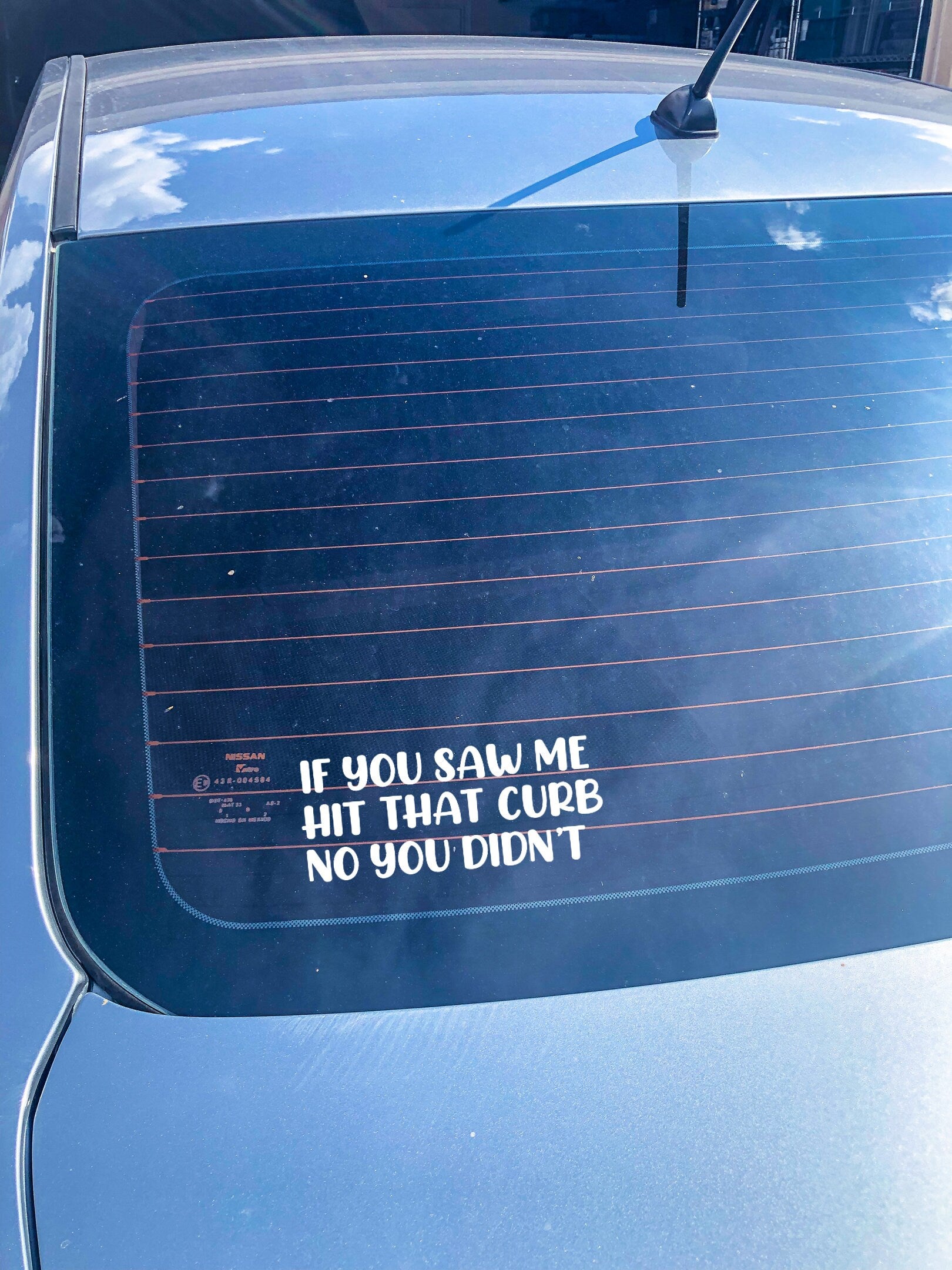 If You Saw Me Hit That Curb No You Didn't Car Decal - ShopCassiesCrafts