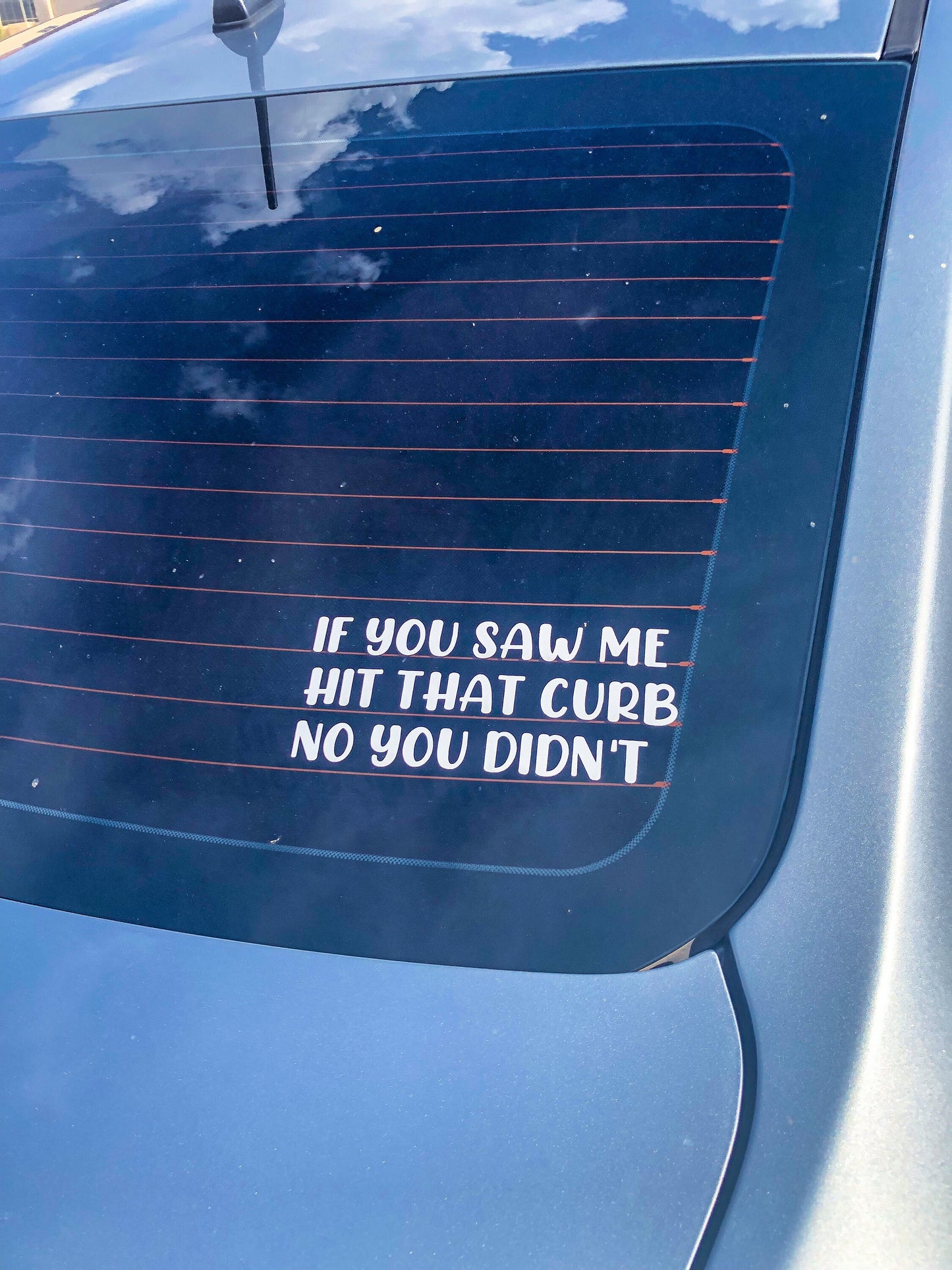 If You Saw Me Hit That Curb No You Didn't Car Decal - ShopCassiesCrafts