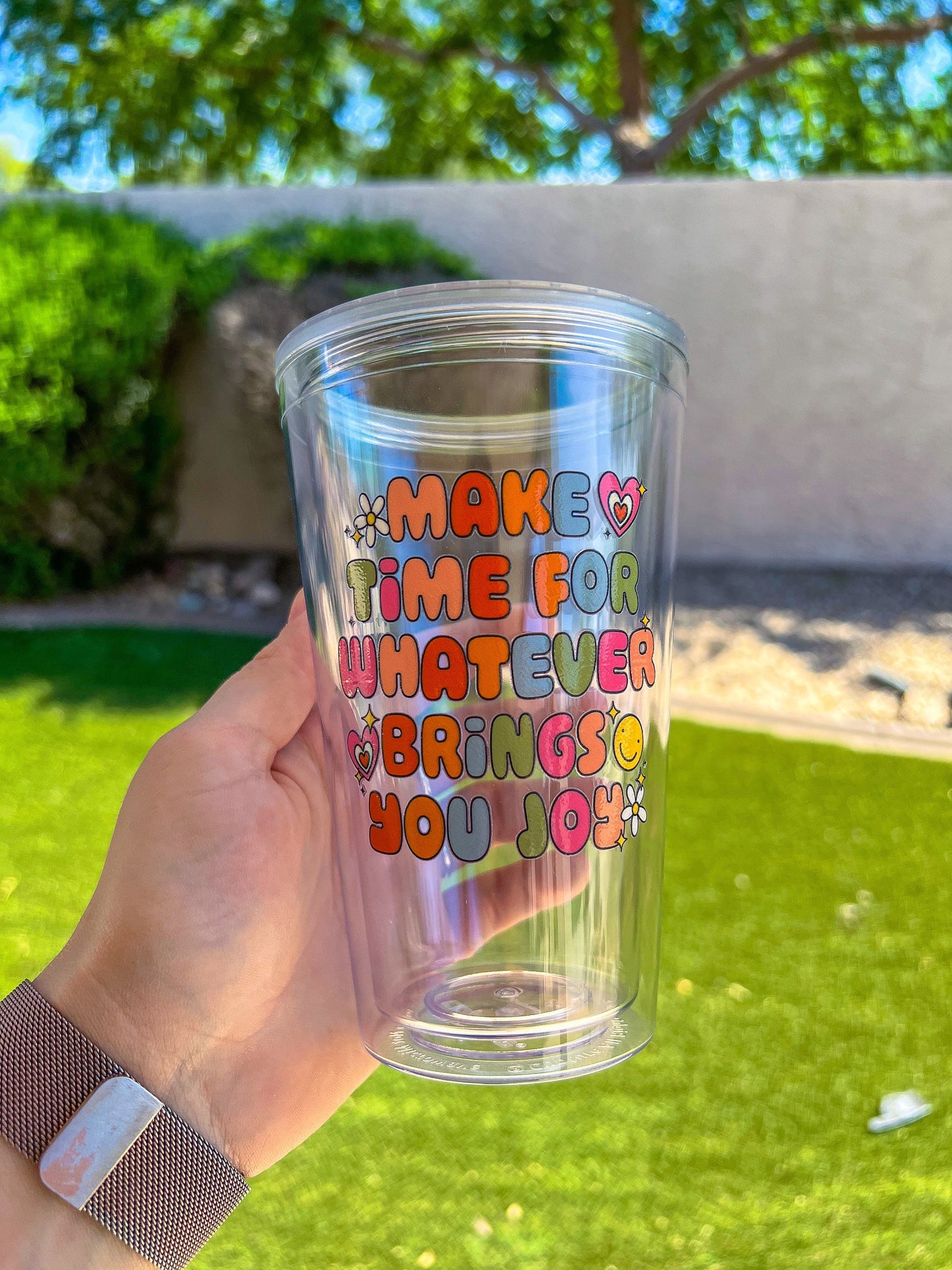 Make Time For Whatever Brings You Joy 16 oz Double Insulated Cup