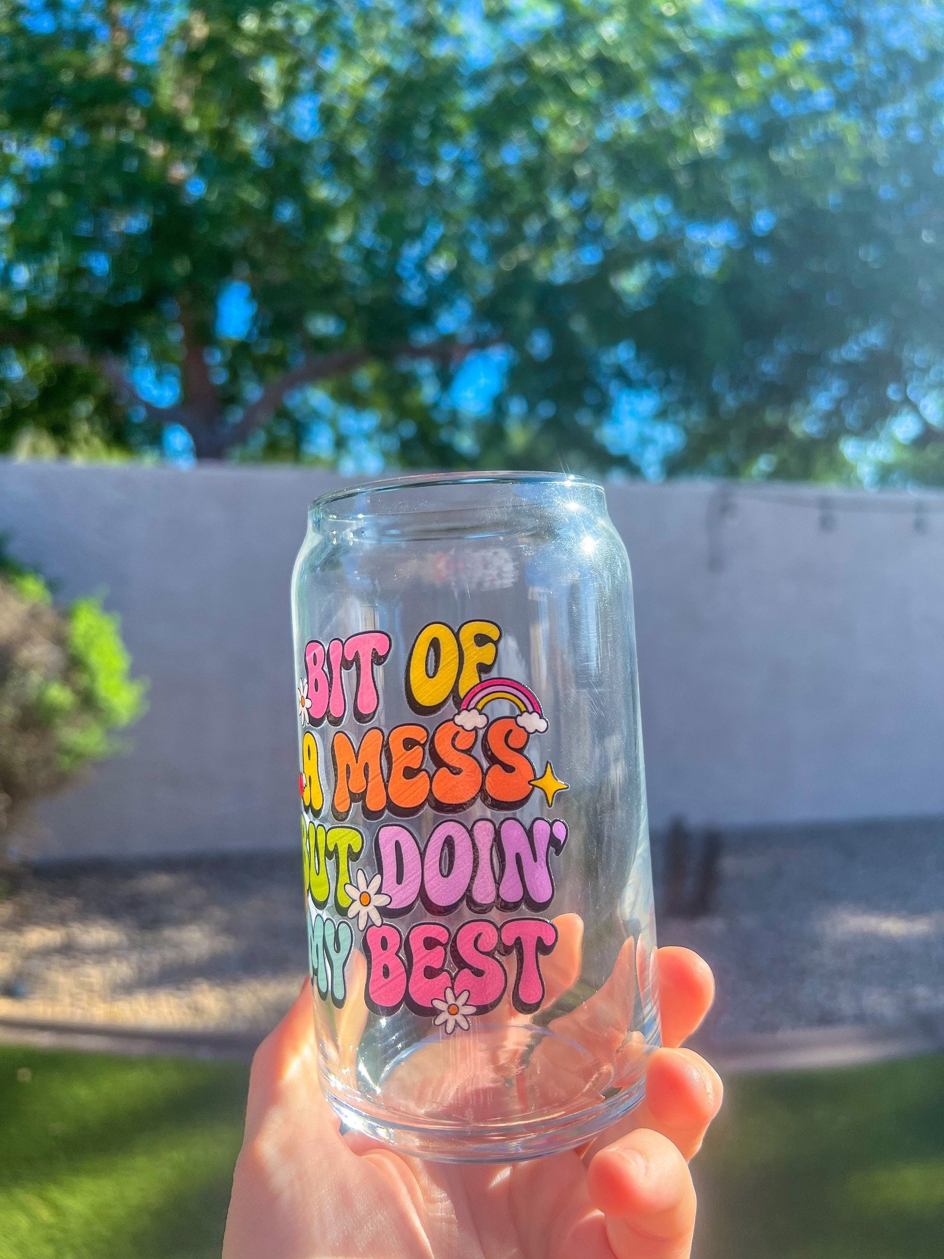 Bit Of A Mess But Doin’ My Best Decorated 16 oz Glass Cup - ShopCassiesCrafts