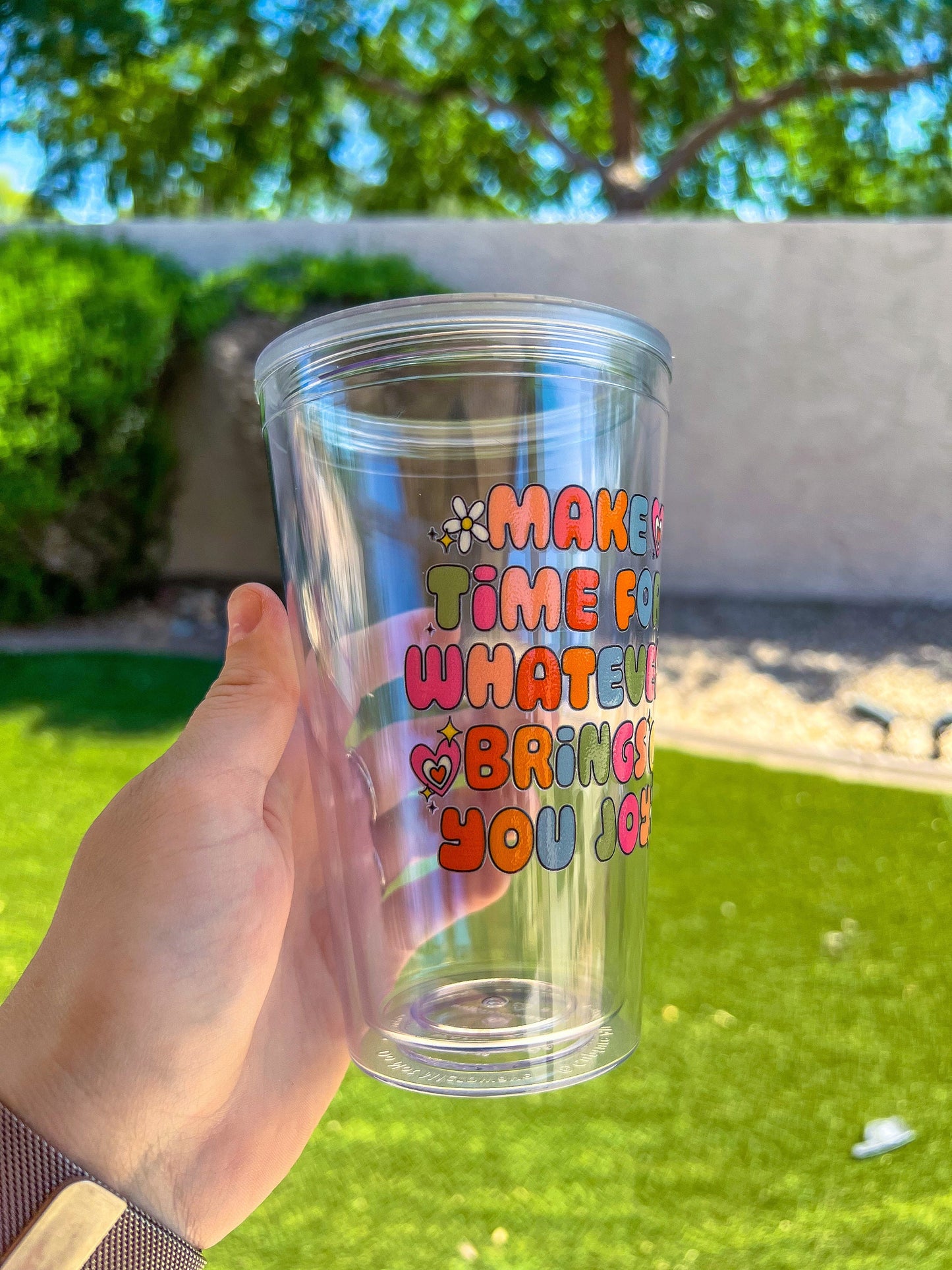 Make Time For Whatever Brings You Joy 16 oz Double Insulated Cup