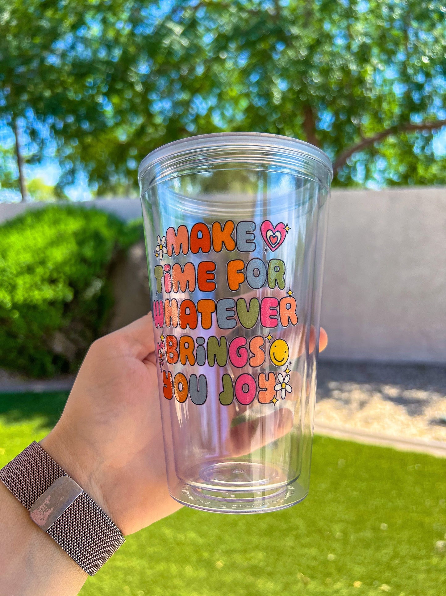 Make Time For Whatever Brings You Joy 16 oz Double Insulated Cup