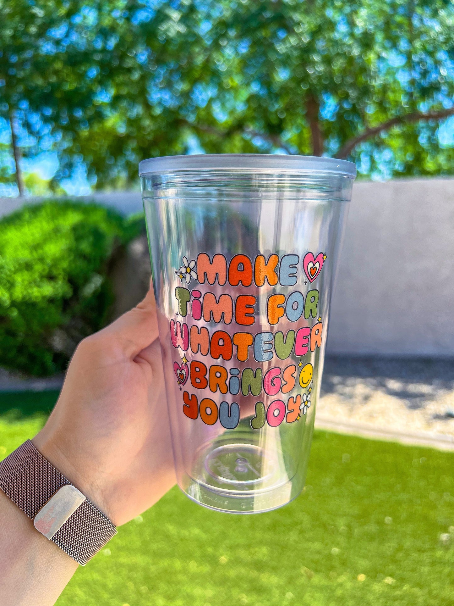 Make Time For Whatever Brings You Joy 16 oz Double Insulated Cup