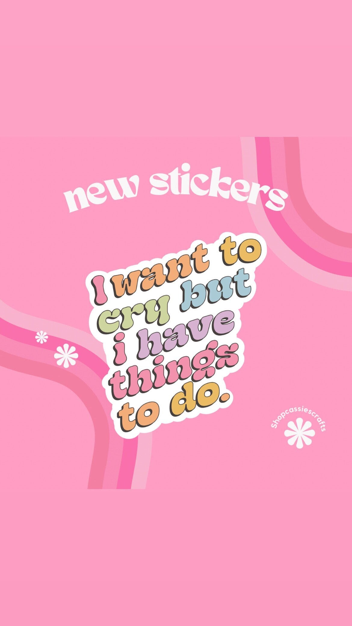 I Want To Cry But I Have Things To Do Sticker - ShopCassiesCrafts