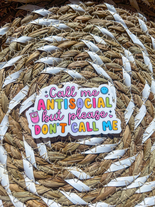 Call Me Antisocial But Please Don't Call Me Sticker - ShopCassiesCrafts