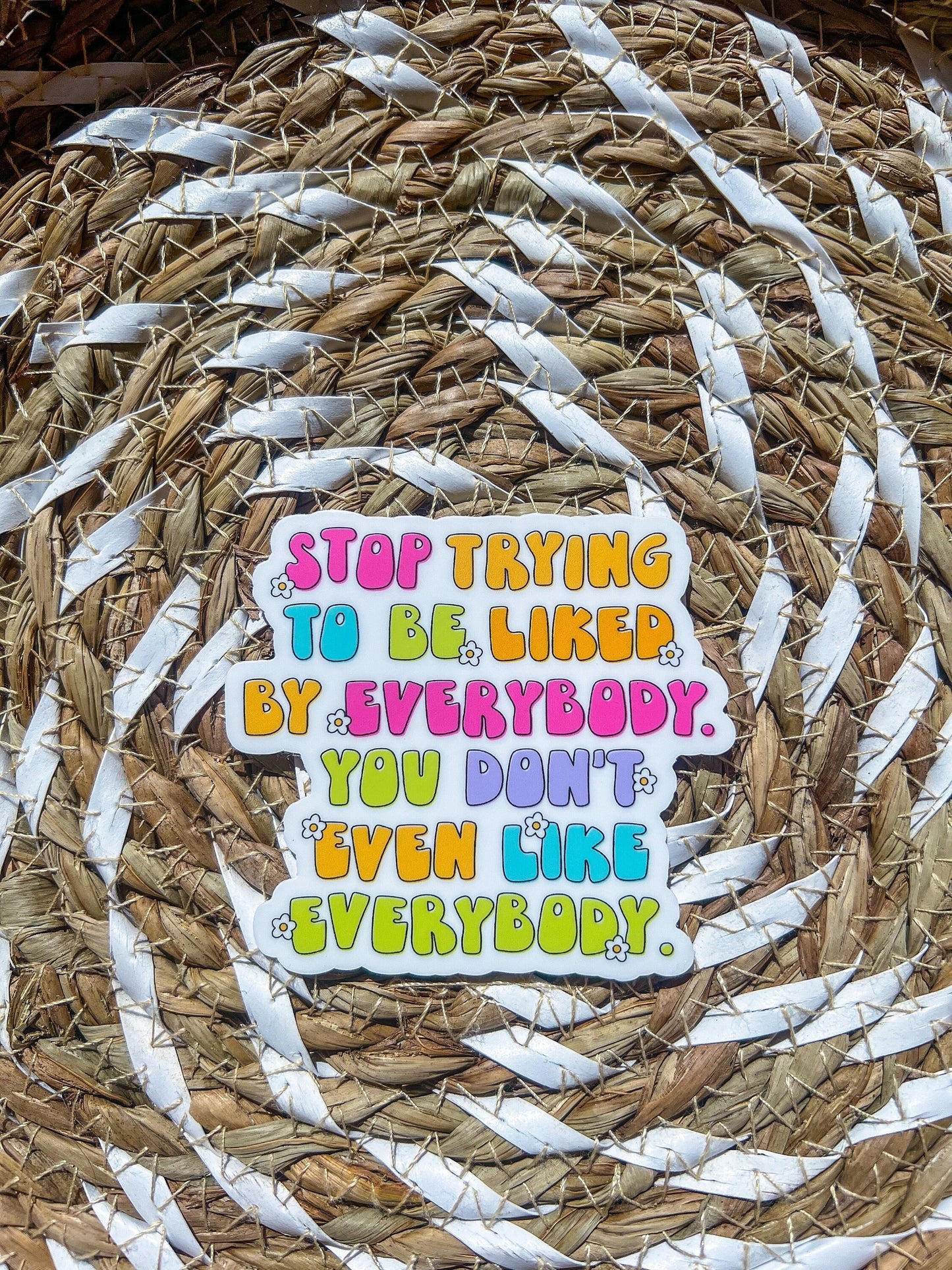 Stop Trying To Be Liked By Everybody Sticker - ShopCassiesCrafts