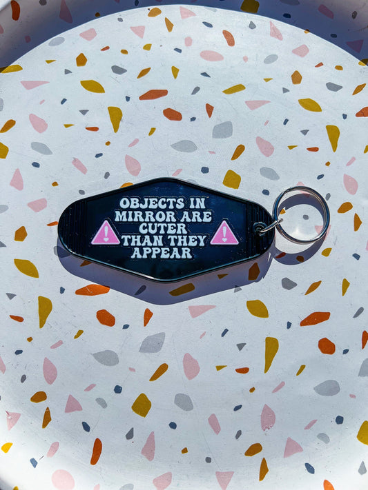 Black "Objects In Mirror Are Cuter Than They Appear" Motel Keychain - ShopCassiesCrafts