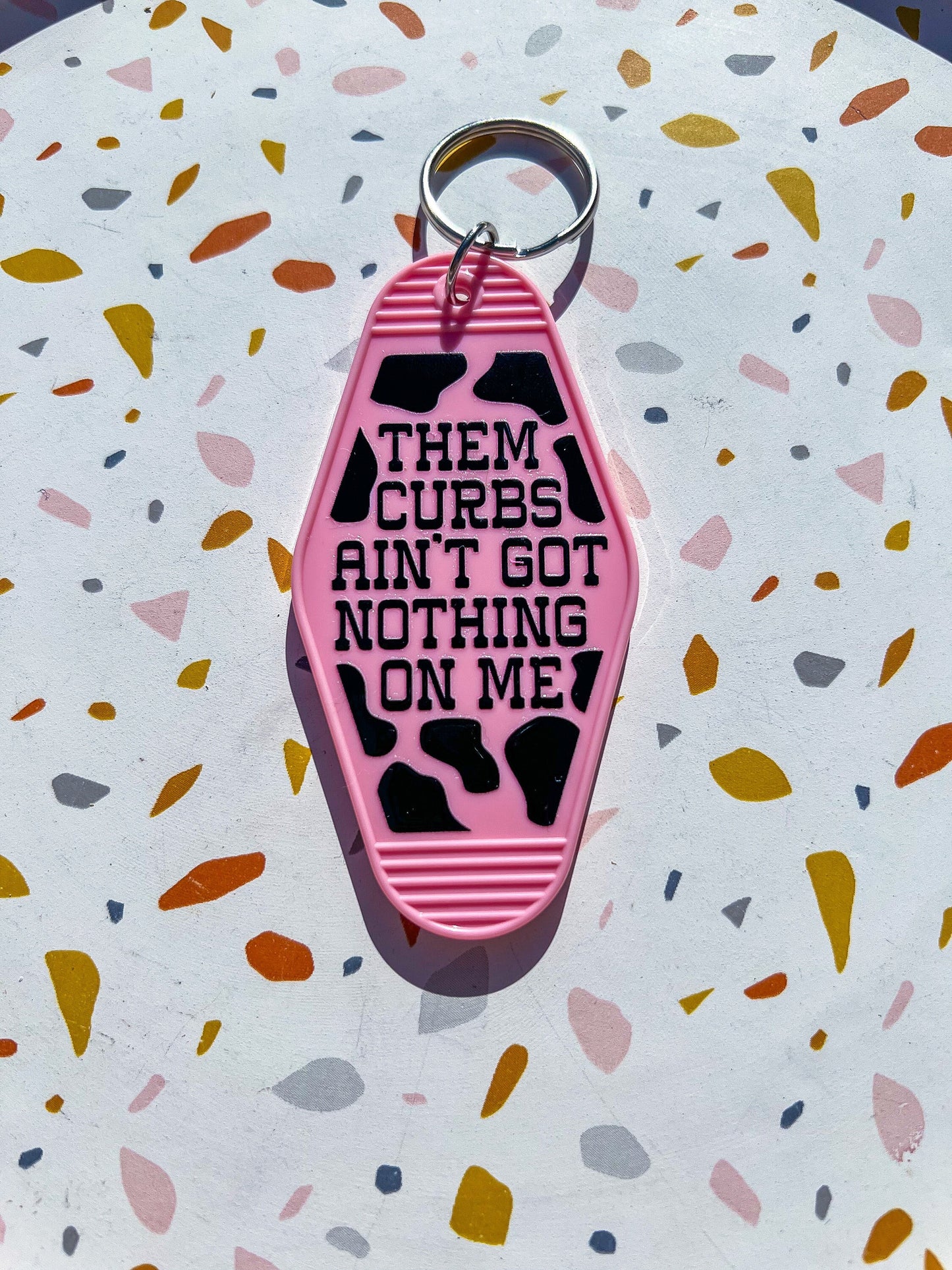 Pink "Them Curbs Aint Got Nothin On Me" Motel Keychain - ShopCassiesCrafts