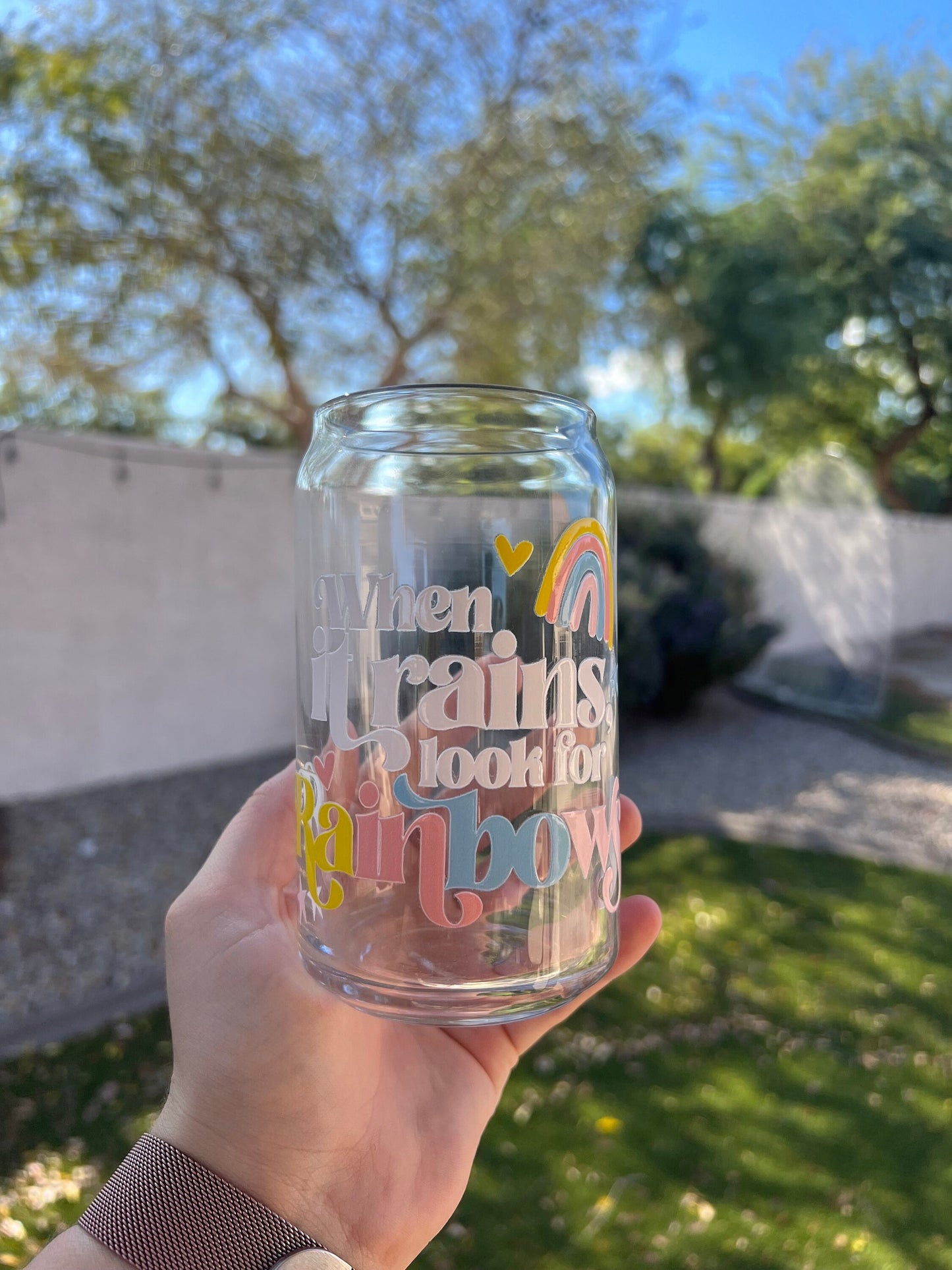 When It Rains, Look For Rainbows Decorated 16 oz Glass Cup