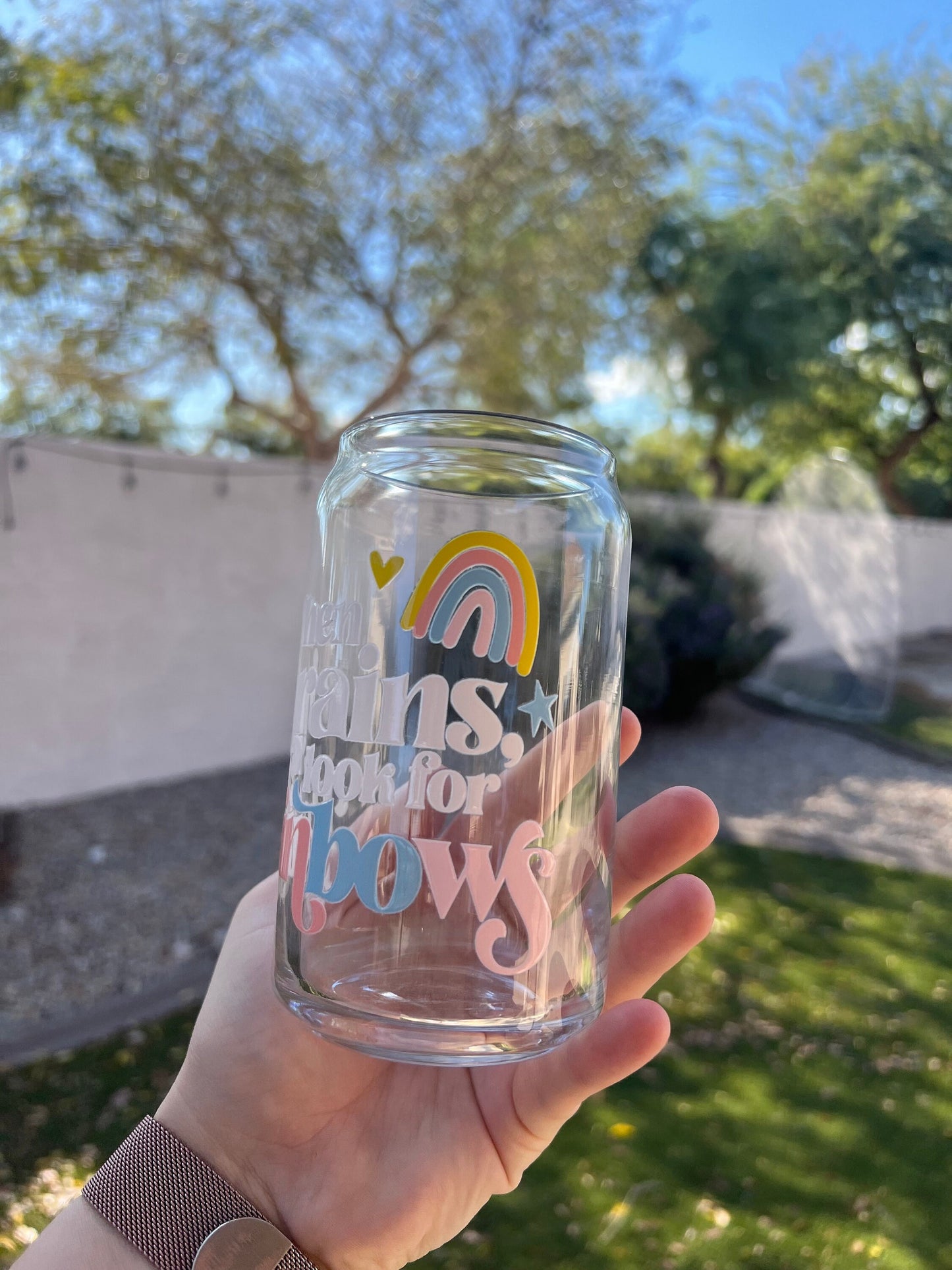 When It Rains, Look For Rainbows Decorated 16 oz Glass Cup