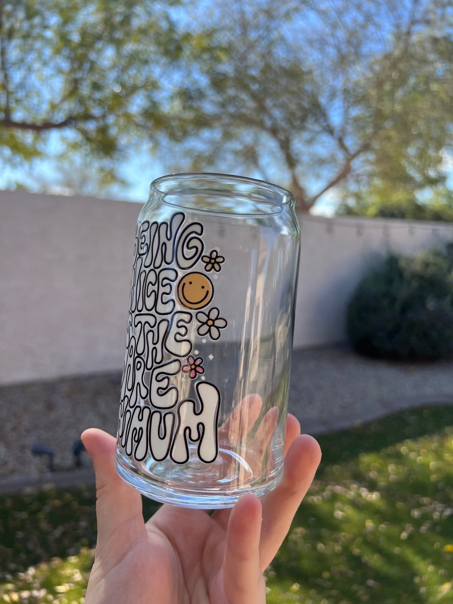 Being Nice Is The Bare Minimum Decorated 16 oz Glass Cup