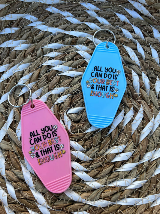 All You Can Do Is Your Best & That Is Enough Motel Keychain