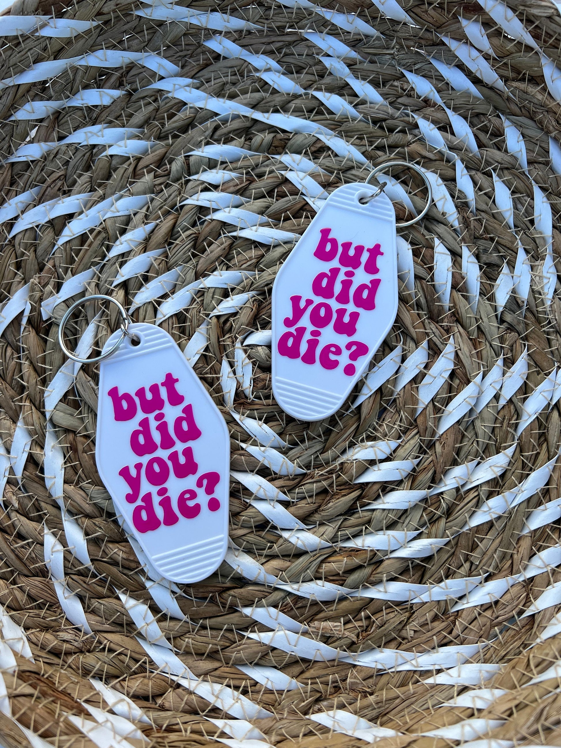 But Did You Die Motel Keychain - ShopCassiesCrafts