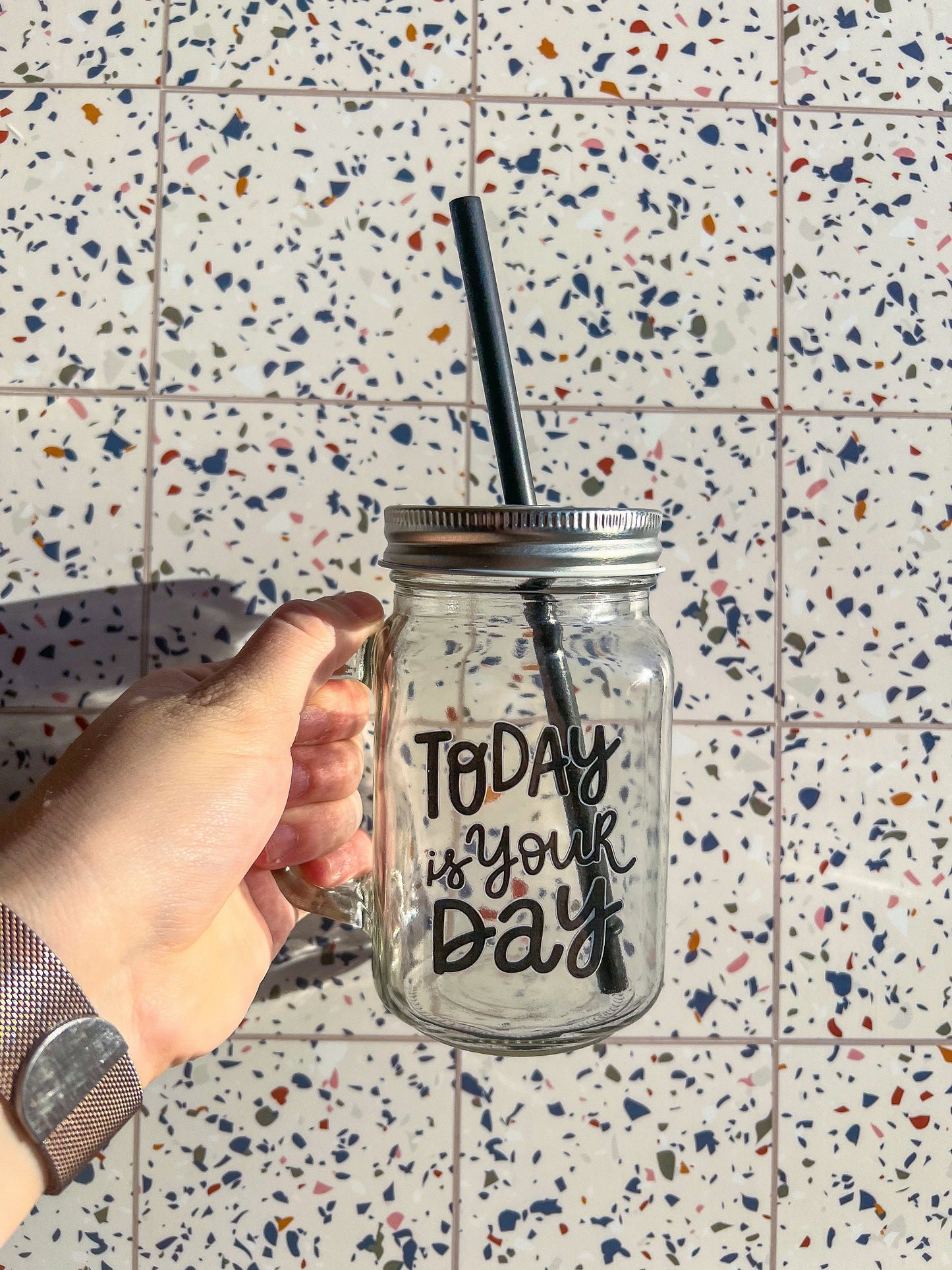 Today Is Your Day Decorated Glass Mason Jar w|Handle