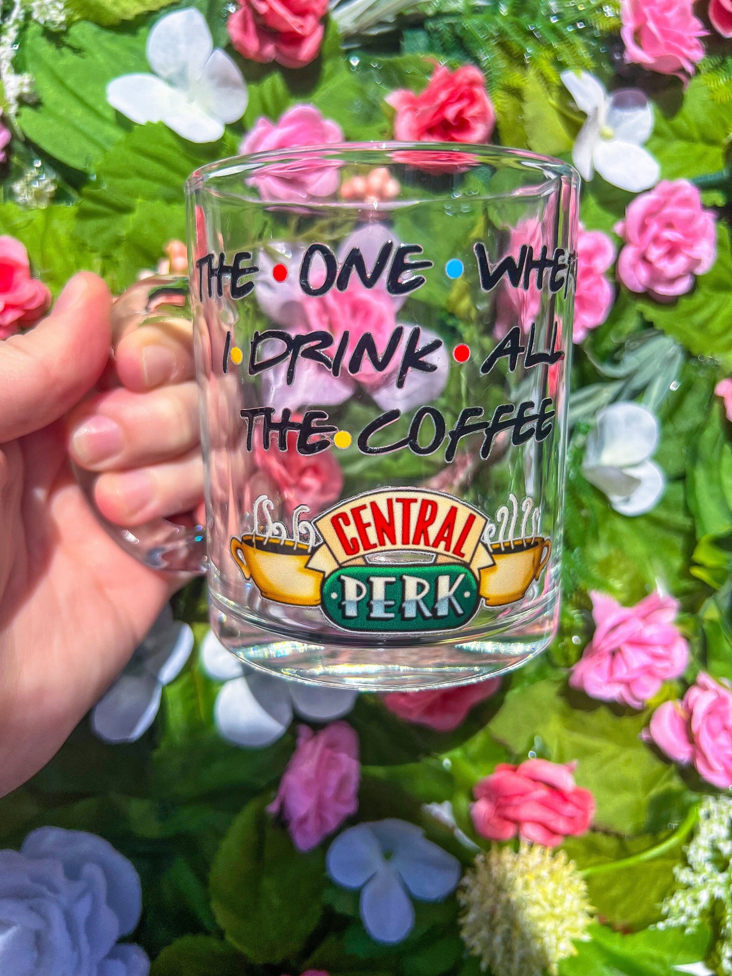 The One Where I Drink All The Coffee Central Perk Decorated Glass Mug