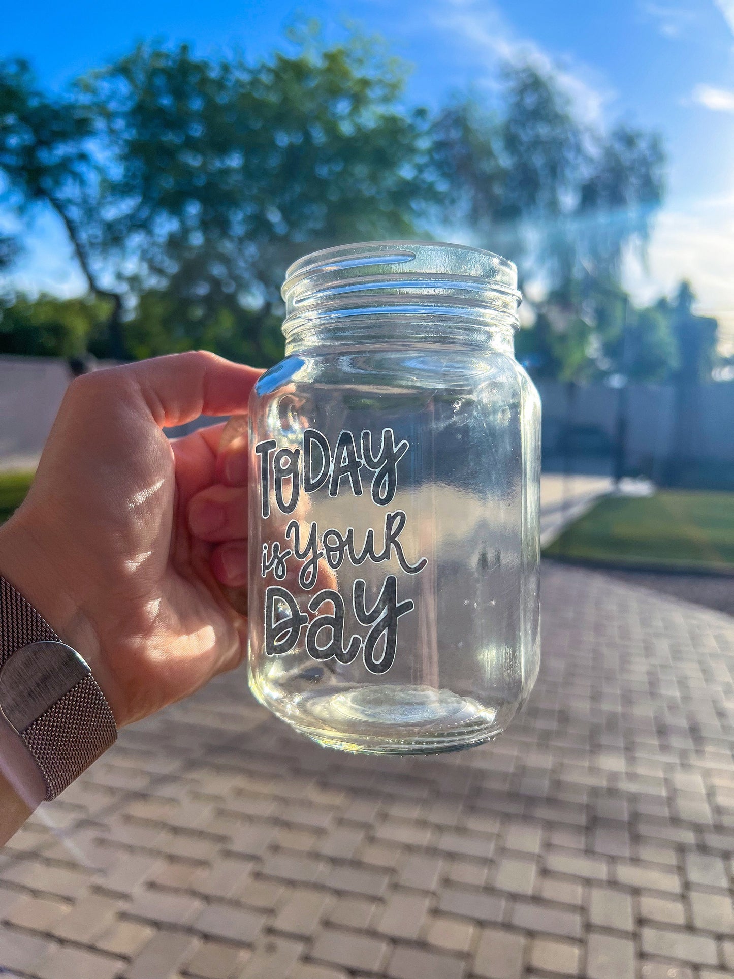 Today Is Your Day Decorated Glass Mason Jar w|Handle